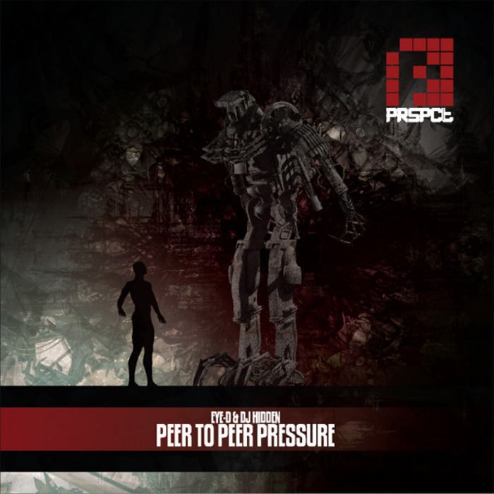 Eye-D & DJ Hidden — Peer To Peer Pressure [PRSPCT Recordings][PRSPCTLP002](2011)
