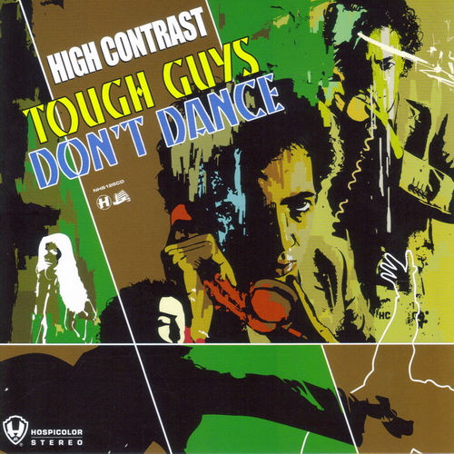 High Contrast ‎– Tough Guys Don't Dance [Hospital Records][NHS126](2007)