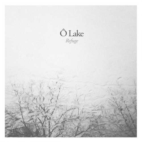 Ô Lake - Refuge [OLAKE18FIRST](2019)