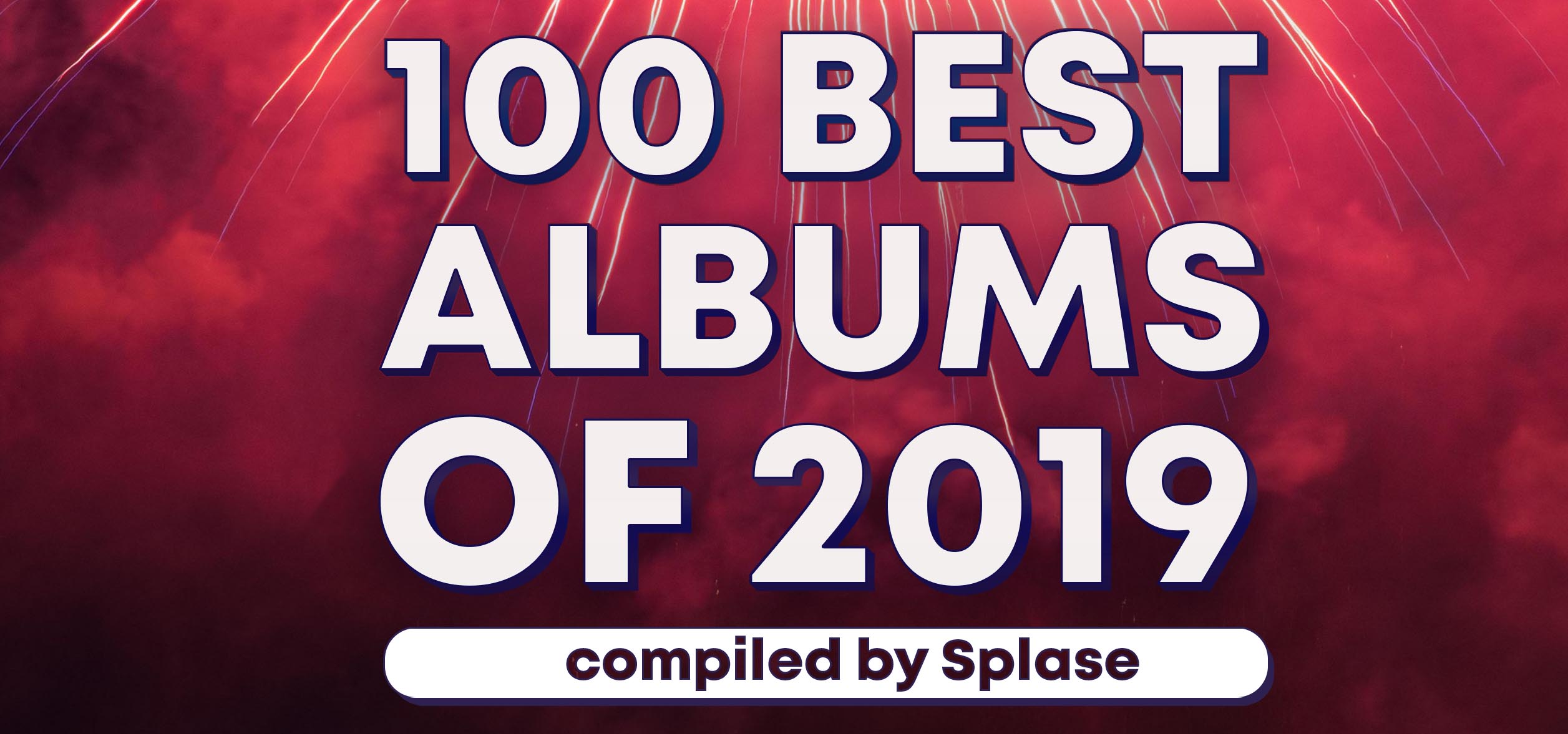 100 Лучших альбомов 2019 года / 100 Best Albums of 2019 by Splase