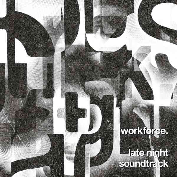 Workforce - Late Night Soundtrack [MUSTMAKELP001](2020)