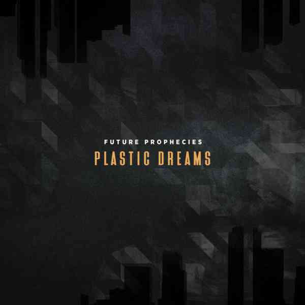 Future Prophecies - Plastic Dreams [BS234](2020)