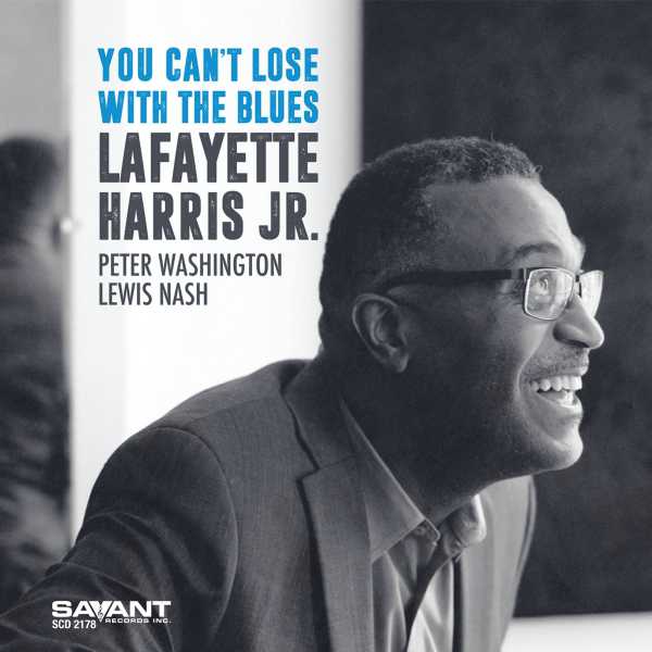 Lafayette Harris, Jr. - You Can't Lose with the Blues [n/a](2019)