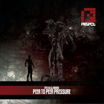 Eye-D & DJ Hidden - Peer To Peer Pressure [PRSPCTLP002](2011)