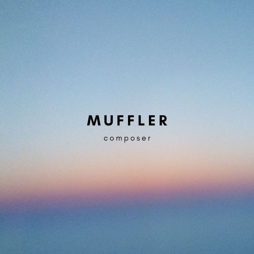 Muffler - Composer [MMU001](2018)