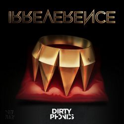 Dirtyphonics - Irreverence [DM397](2013)