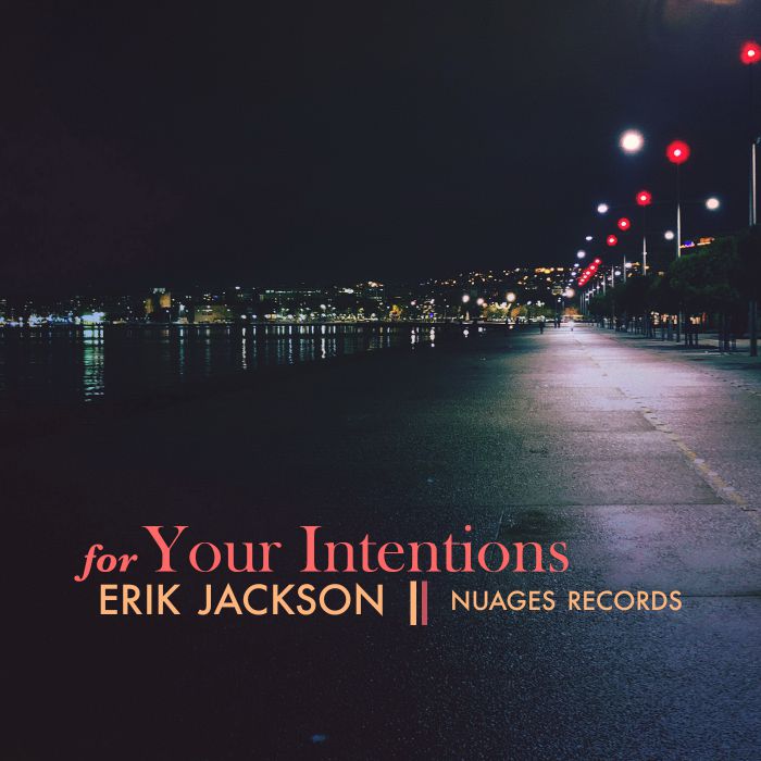 Erik Jackson - For Your Intentions [NR48](2019)