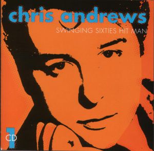 Chris Andrews - Swinging Sixties Hit Man [REP4504-WO](1996)