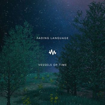 Fading Language - Vessels of Time [53 000 233 671](2018)