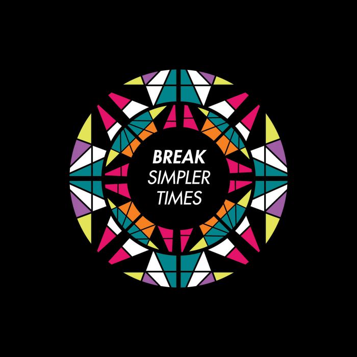 Break - Simpler Times [SYMMLP004](2015)