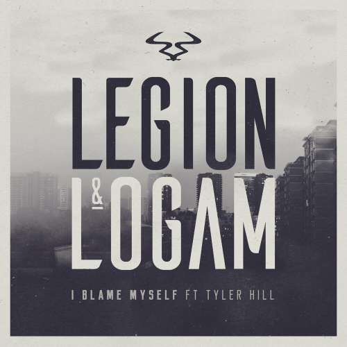 Legion, Logam & Tyler Hill - I Blame Myself(2018)