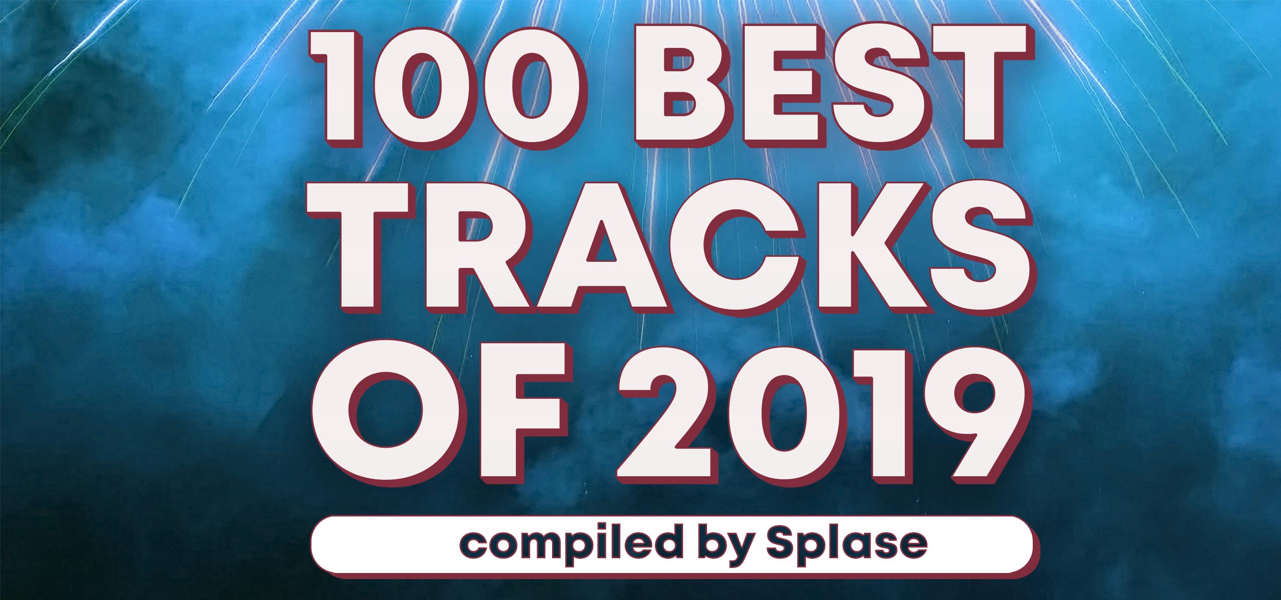 100 Лучших треков 2019 года / 100 Best Tracks of 2019 by Splase