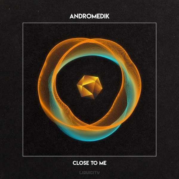 Andromedik - Close To Me(2020)