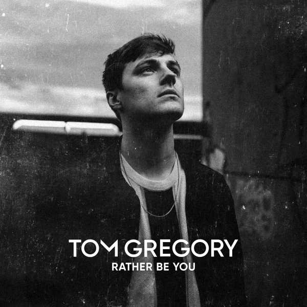 Tom Gregory - Rather Be You(2020)